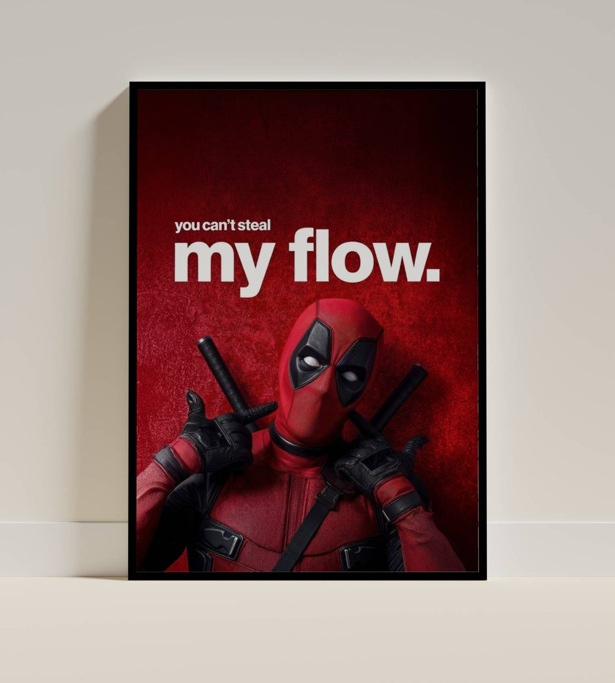Deadpool "You Can't Steal My Flow" Quote Poster | Superhero Wall Art Print
