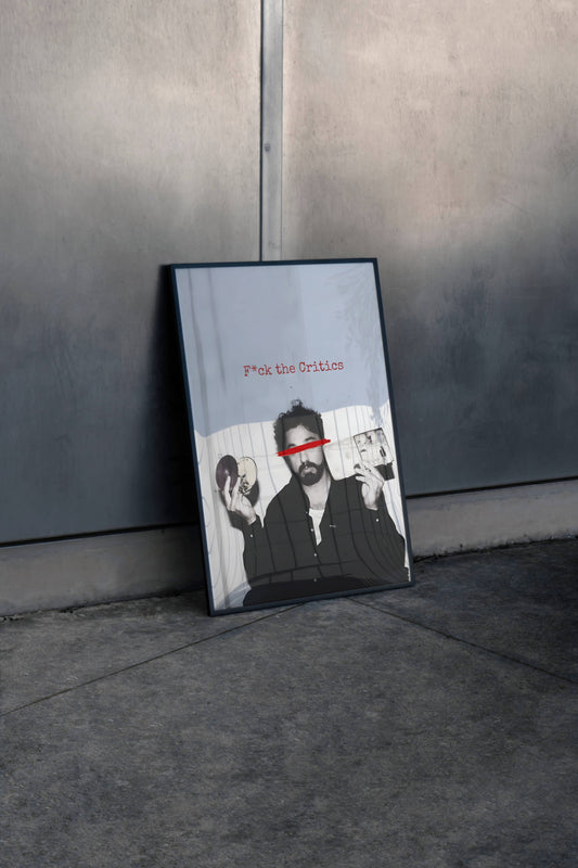 F**k the critics Framed Wall Art