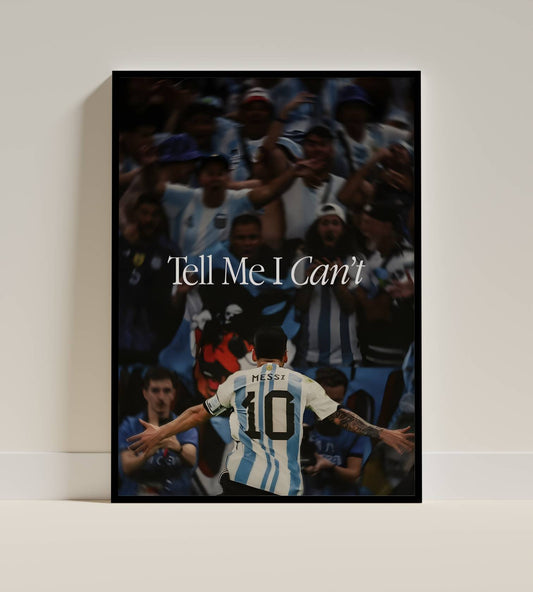 Messi Tell Me I Can't Frame