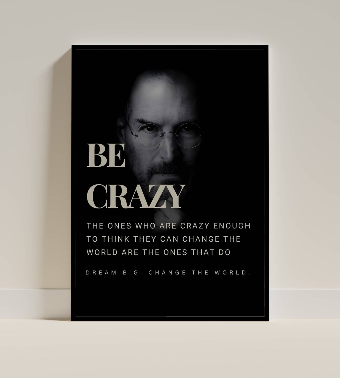Steve Jobs Be Crazy Inspirational Quote Frame